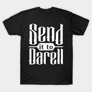 Funny send it to darell T-Shirt